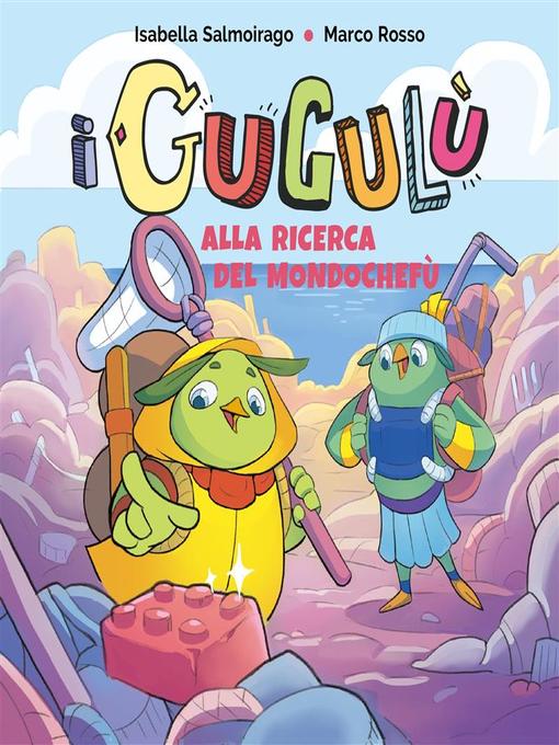 Title details for I Gugulù- Alla ricerca del mondochefù by Isabella Salmoirago - Available